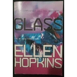 Glass by Ellen Hopkins – 2010 PB Crank Sequel YA Verse Novel